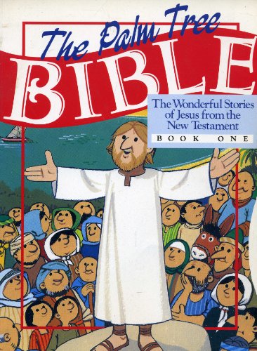 Stock image for Palm Tree Bible - The Wonderful Stories of Jesus from the New Testament - Book One: Bk. 1 for sale by WorldofBooks