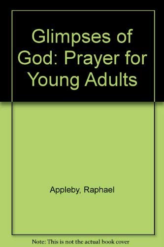 Stock image for Glimpses of God: Prayer for Young Adults for sale by WorldofBooks