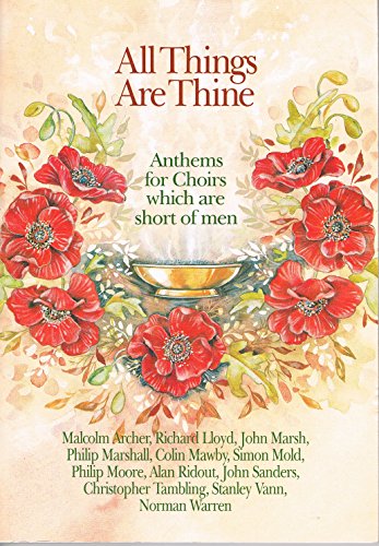 Beispielbild fr All Things Are Thine, Anthems for Choirs which are short of men zum Verkauf von Geoff Blore`s Books