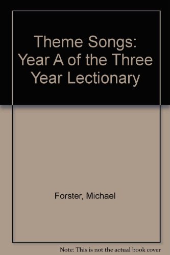 Theme Songs: Year A of the Three Year Lectionary (9780862093105) by Michael Forster