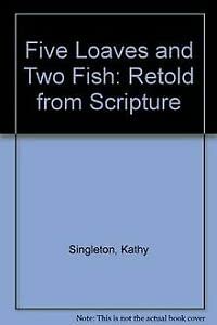 Imagen de archivo de Five Loaves and Two Fish: Retold from Scripture a la venta por WorldofBooks