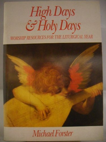 High Days and Holy Days: Worship Resources for the Liturgical Year (9780862093860) by Forster, Michael