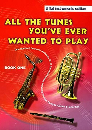 Stock image for All the Tunes You'Ve Ever Wanted to Play: BB Instruments: Book 1: Book One for sale by AwesomeBooks