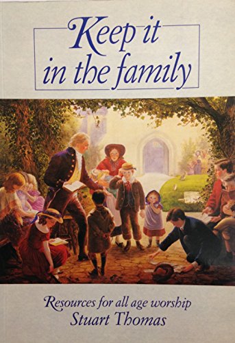 Beispielbild fr Keep it in the Family: Resources for All Age Worship zum Verkauf von WorldofBooks