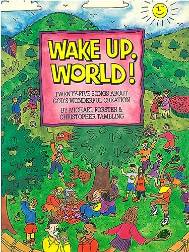 Wake up, World! Twenty-five Songs About God's Wonderful Creation - Forster, Michael