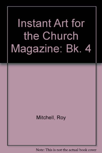 Instant Art for the Church Magazine: Book 4 (Instant Art) (9780862095314) by Unknown Author