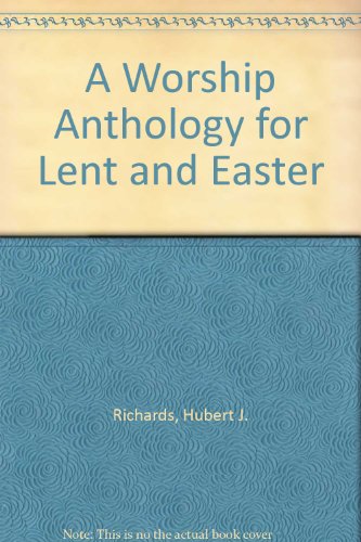 Beispielbild fr A Worship Anthology for Lent and Easter zum Verkauf von WorldofBooks