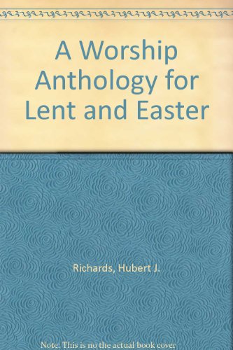 Imagen de archivo de A Worship Anthology for Lent and Easter a la venta por WorldofBooks