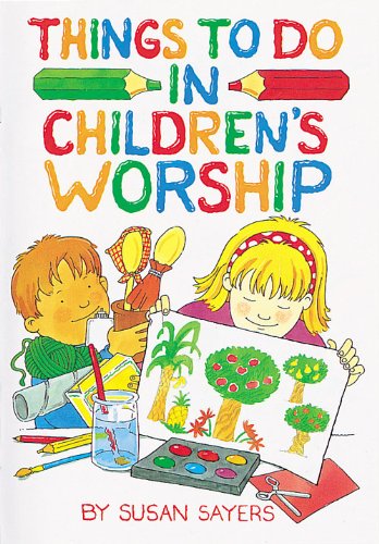 Beispielbild fr Things to Do in Children's Worship: Bible-based Worship Material for Junior Churches and Sunday Schools zum Verkauf von AwesomeBooks