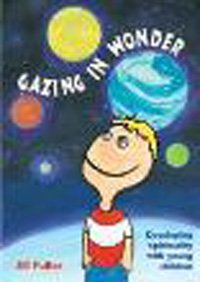 Imagen de archivo de Gazing in Wonder: Developing Spirituality with Young Children a la venta por WorldofBooks