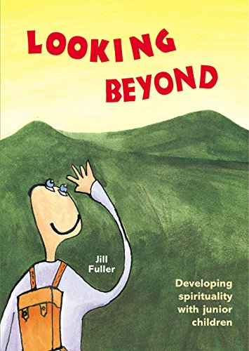 Imagen de archivo de Looking Beyond: Developing Spirituality with Junior Children a la venta por WorldofBooks