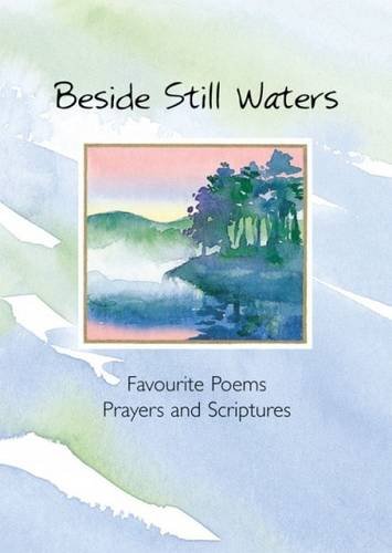 Beispielbild fr Beside Still Waters: Favourite Poems, Prayers and Scriptures zum Verkauf von AwesomeBooks