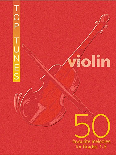 Top Tunes for Violin: Grades 1-3