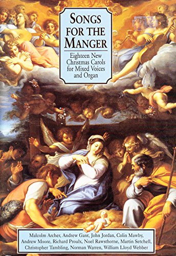 Stock image for Songs for the Manger: Eighteen New Christmas Carols for Mixed Voices and Organ for sale by Anybook.com