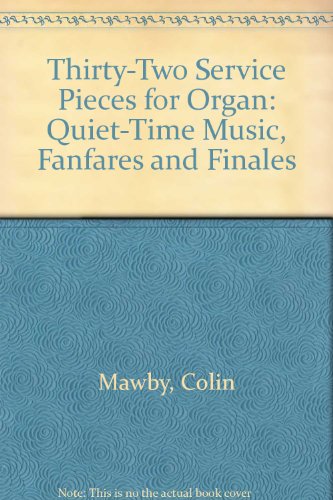 9780862098773: Thirty-two Service Pieces for Organ: Quiet Time Music / Fanfares and Finales