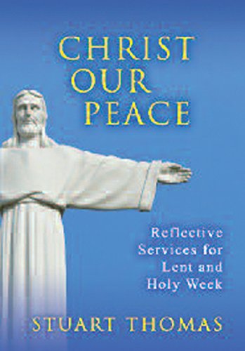 Beispielbild fr Christ, Our Peace : Reflective Services for Lent and Holy Week zum Verkauf von Better World Books