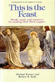 9780862099183: This is the Feast: Companion to the Anglican Liturgy - Words, Music and Resources for Making Holy Week Happen