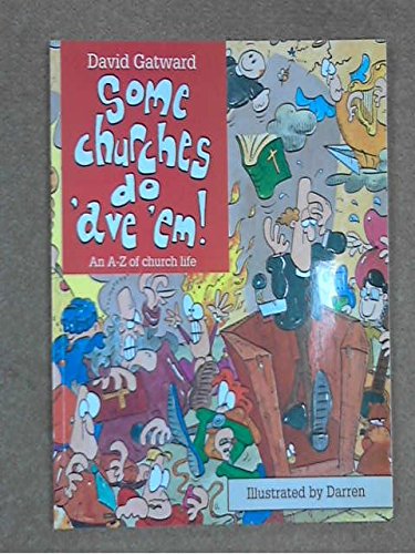 Stock image for Some Churches Do 'ave 'em!: A-Z of Church Life for sale by WorldofBooks