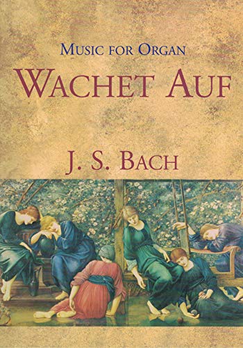 Music for Organ: Wachet Auf: Johann Sebastian Bach (9780862099602) by Bach, J.S.