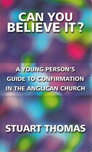 Stock image for Can You Believe It?: Young Persons Guide to Confirmation in the Anglican Church for sale by Re-Read Ltd