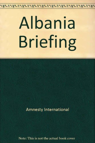 Albania (Amnesty International briefing) (9780862100773) by Unknown Author