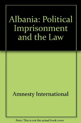 Stock image for Albania Political Imprisonment and the Law for sale by Irish Booksellers