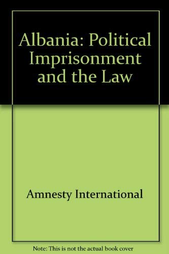 Stock image for Albania : Political Imprisonment and the Law for sale by Better World Books