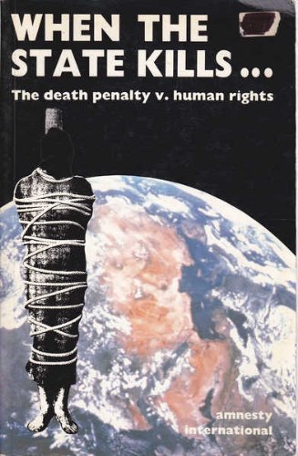 Stock image for When the State Kills: The Death Penalty Vs. Human Rights for sale by WorldofBooks