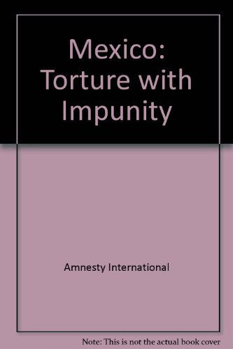 9780862102005: Mexico: Torture with impunity