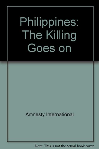 Stock image for Philippines : The Killing Goes On for sale by PsychoBabel & Skoob Books