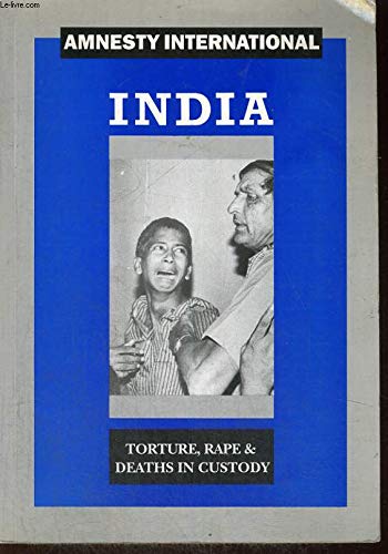 India, Torture, Rape & Deaths in Custody