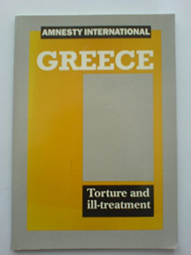 Stock image for Greece: Torture and Ill-Treatment for sale by PsychoBabel & Skoob Books
