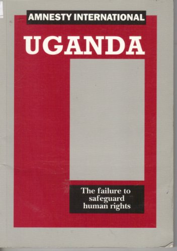 Uganda: The Failure to Safeguard Human Rights (9780862102210) by Amnesty International