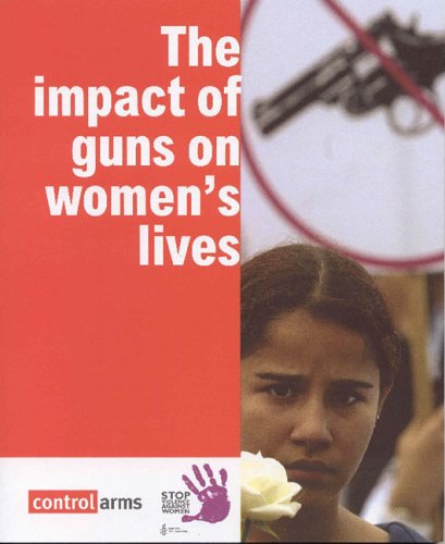 The Impact of Guns on Women's Lives (9780862103682) by International, Amnesty