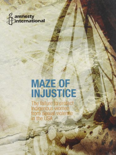 Stock image for Maze of Injustice: The Failure to Protect Indigenous Women from Sexual Violence in the USA Amnesty International for sale by Langdon eTraders