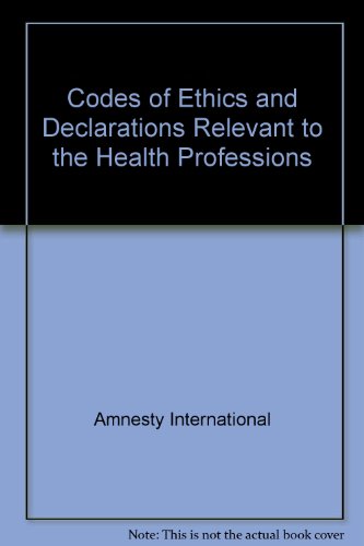 Stock image for Codes of Ethics and Declarations Relevant to the Health Professions for sale by Reuseabook