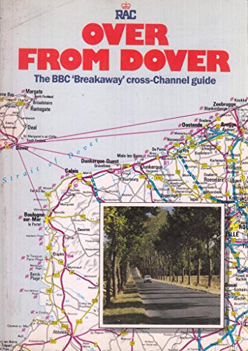Stock image for Over from Dover: Breakaway Cross Channel Guide for sale by Goldstone Books