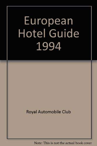 Stock image for European Hotel Guide 1994 Royal Automobile Club for sale by Langdon eTraders