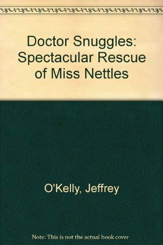 Doctor Snuggles . The Spectacular Rescue of Miss Nettles . 2