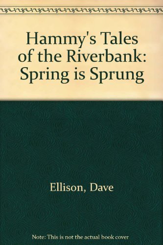 Beispielbild fr Hammy's Tales of the Riverbank: Spring is Sprung zum Verkauf von WorldofBooks