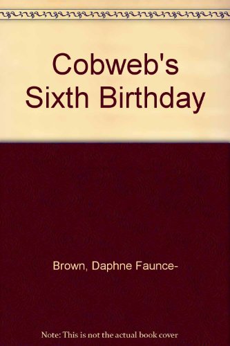 Beispielbild fr Cobweb's Sixth Birthday zum Verkauf von WorldofBooks