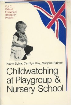 Childwatching at playgroup and nursery school (Oxford preschool research project) (9780862160036) by Kathy Sylva