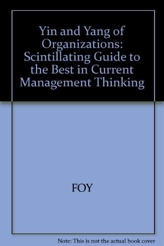 Stock image for The Yin and Yang of Organistaions: A Scintillating Guide to the Best in Current Management Thinking for sale by Victoria Bookshop