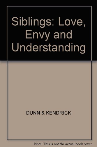 Siblings: Love, Envy and Understanding (9780862160456) by Judy Dunn; Carol Kendrick