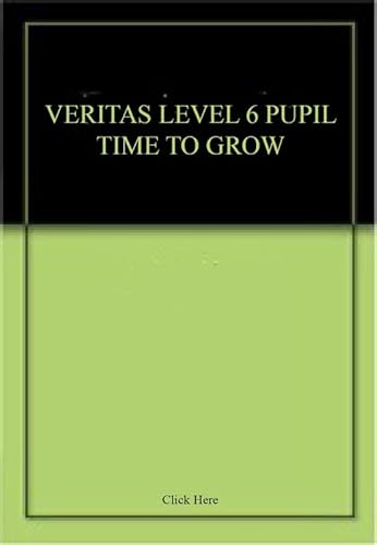 Beispielbild fr Veritas Level 6 Pupil Time to Grow zum Verkauf von PBShop.store US