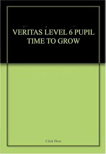 Stock image for Veritas Level 6 Pupil Time to Grow for sale by PBShop.store US