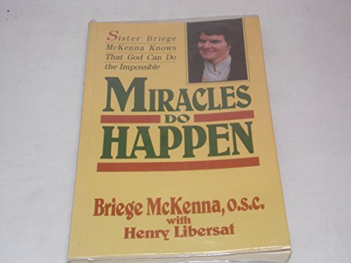 Beispielbild fr Miracles Do Happen : The Best-Selling Account of One Woman's Ministry in the Church Today zum Verkauf von Better World Books