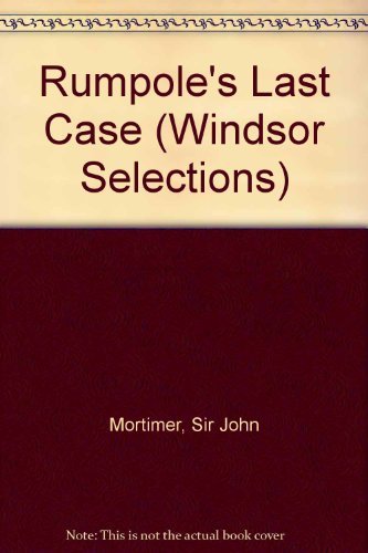 9780862202620: Rumpole's Last Case (Windsor Selections S.)