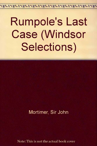 9780862202620: Rumpole's Last Case (Windsor Selections)