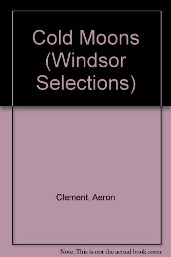 Stock image for Cold Moons (Windsor Selections S.) for sale by Goldstone Books
